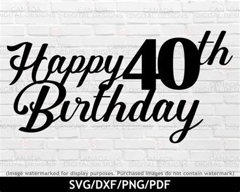 Happy Birthday Cake Topper Svg 40th Birthday Svg Cake Topper Etsy