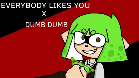 Everybody Likes You X Dumb Dumb Tw Original Animation Meme