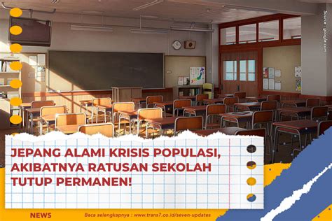 TRANS7 Jepang Alami Krisis Populasi Akibatnya Ratusan Sekolah Tutup