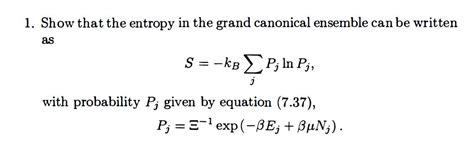 Solved Show That The Entropy In The Grand Canonical Ensemble Chegg