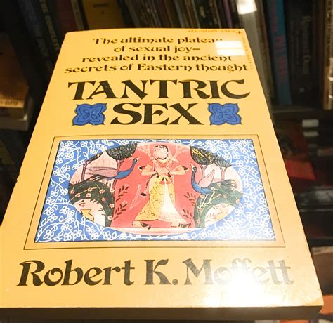 Tantric Sex The Ultimate Plateau Of Sexual Joy Revealed In The