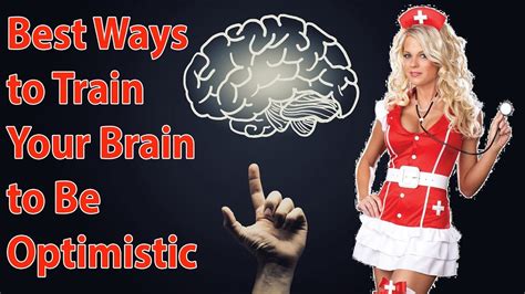 How To Train Your Brain 5 Ways To Train Your Brain To Be Optimistic