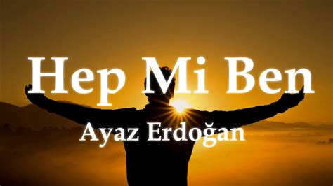 Ayaz Erdo An Hep Mi Ben S Zleri Lyrics Diyar Pala Kubilay Kar A