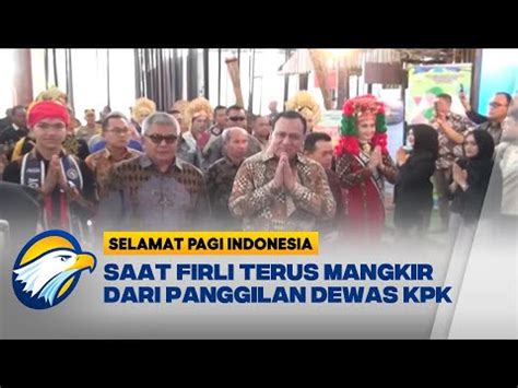 Firli Terus Mangkir Dari Panggilan Dewas Kpk Youtube