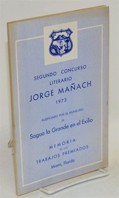 Segundo Concurso Literario Jorge Mañach 1973 Auspiciado Por El Municipio De Sagua La Grande En