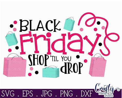 Black Friday Svg Holiday Svg Thanksgiving Svg Shop Til You Drop