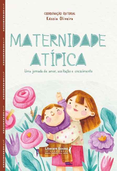 O Que É Maternidade Atípica - Maternidade Atípica - Loja Oficial da Literare Books