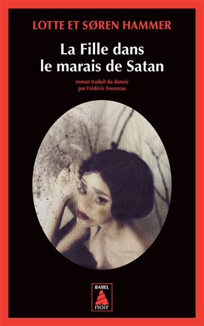 La Fille Dans Le Marais De Satan De Lotte Et Soren Hammer