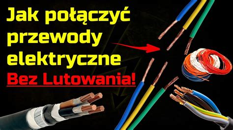 Jak połączyć przewody elektryczne bez lutowania YouTube