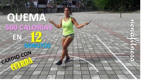 Quema 500 Calorías En 12 Minutos Cardio Con Cuerda Ejercicio Con Cuerda Cardio