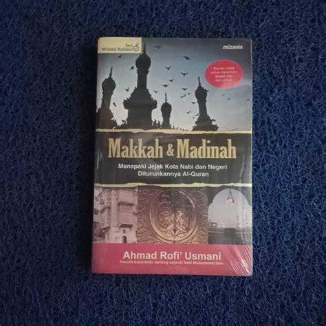 Jual Buku Makkah And Madinah Menapaki Jejak Kota Nabi And Negeri