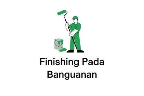 pengertian finishing contoh fungsi tujuan proses macam material