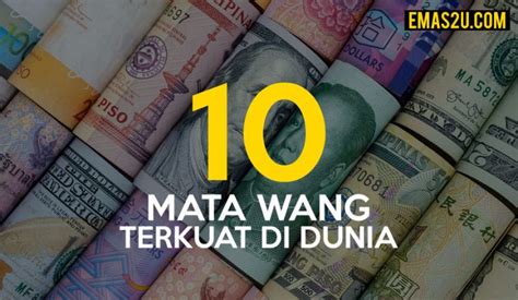 Top Mata Wang Terkuat Di Dunia Emas U Tips Pelaburan Emas