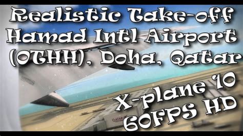 Realistic Take Off From Hamad Intl Airport Othh Doha Qatar 60 Fps