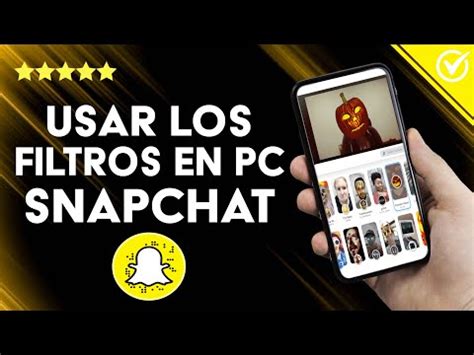 C Mo Usar Los Filtros De Snapchat En Mi Pc Conoce Las Mejores