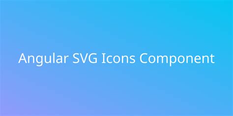 Angular SVG Icons Component Snippets Borstch