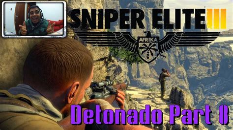 Sniper Elite 3 Detonado Coop Fgplaybr Face Cam Part 8 Youtube