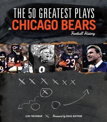 The 50 Greatest Plays in Chicago Bears Football History by Lew Freedman ...