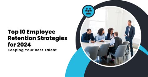 Top 10 Employee Retention Strategies For 2024 Keeping Your Best Talent