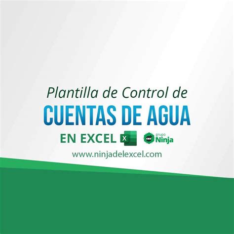 Plantilla De Control De Cuentas De Agua En Excel Ninja Del Excel