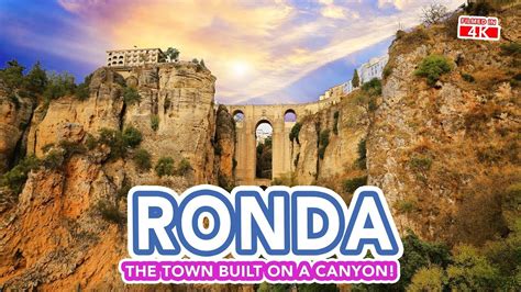 Ronda Spain A Tour Of Ronda New Bridge Puente Nuevo YouTube