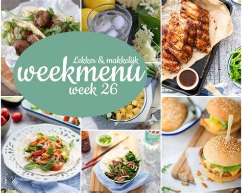 Lekker En Makkelijk Weekmenu Week 26 Eef Kookt Zo Recepten