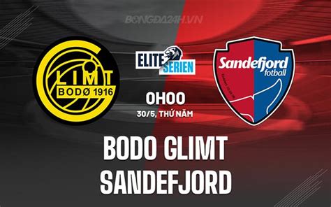 Nh N Nh B Ng Bodo Glimt Vs Sandefjord V Qg Na Uy