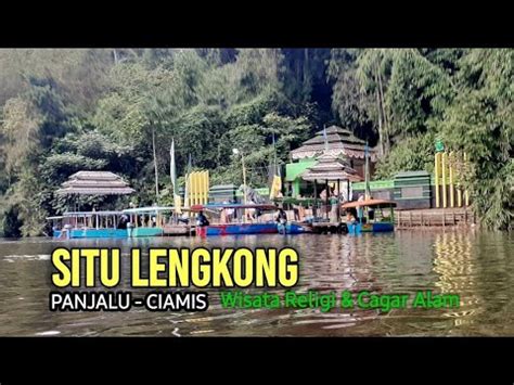 Ziarah Wali Situ Lengkong Panjalu Ciamis Youtube