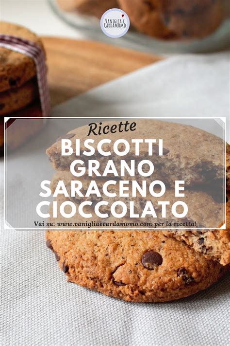 Biscotti Facilissimi Con Farina Di Grano Saraceno E Gocce Di Cioccolato