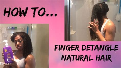 How I Finger Detangle My Natural Hair Prevents Breakage High Porosity Friendly Youtube