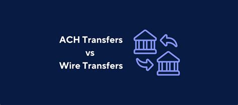 Ach Transfers Vs Wire Transfers Differences Explained Kolleno