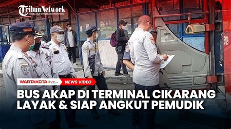 Jelang Mudik Lebaran Sejumlah Bus AKAP Di Terminal Cikarang Dinyatakan