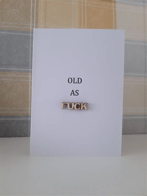 Old As Fuck Birthday Card Funny Adult Birthday Card Rude Etsy
