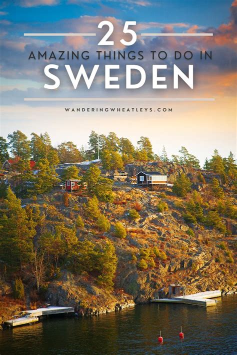 The 25 Best Things To Do In Sweden Sweden Travel Visit Sweden