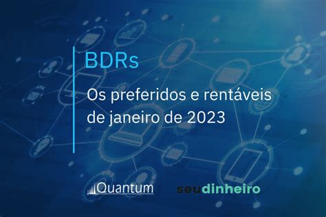 Bdrs Mais Negociados E Rent Veis De Janeiro De Quantum Finance