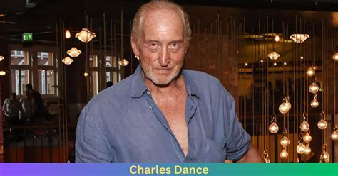 Net Worth Of Charles Dance 2024 Husband Info