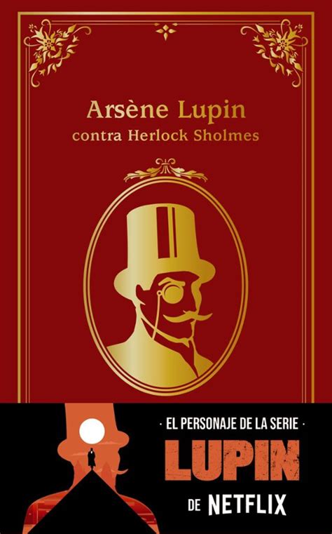 Arsène Lupin Contra Herlock Sholmes - ARSENE LUPIN CONTRA HERLOCK SHOLMES | MAURICE LEBLANC | Casa del Libro