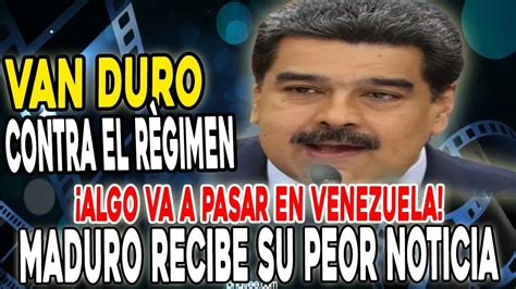 Van Duro Contra Maduro Youtube