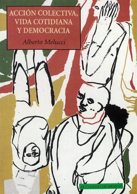 Acción colectiva vida cotidiana y democracia Alberto Melucci