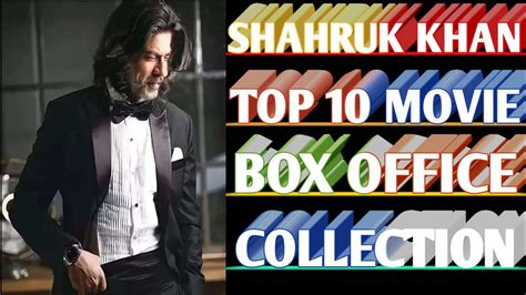 Shahrukh Khan Top 10 Movie Collection Box Office Blockbuster King