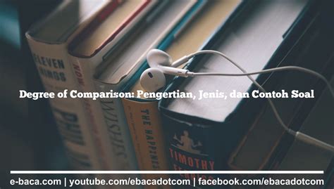 Degree Of Comparison Pengertian Jenis Dan Contoh Soal E Baca