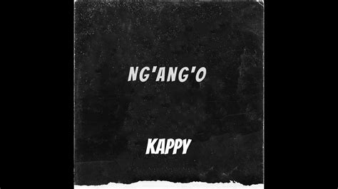 Kappy- NG'ANG'O (Official Audio) - YouTube