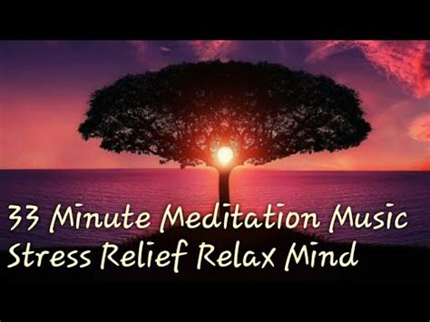 33 Minute Deep Meditation Music For Positive Energy Relaxing Music