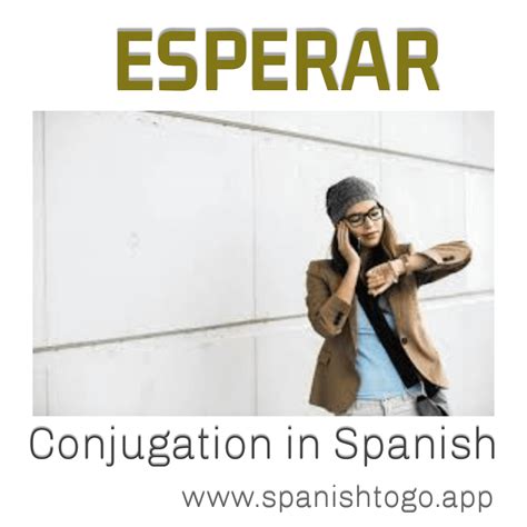 esperar conjugation  spanish httpswwwspanishtogoapp