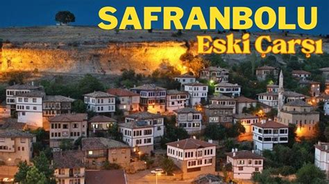 Safranbolu Nun Tarihi Hazinesi Eski Ar Ke Fi Safranbolu