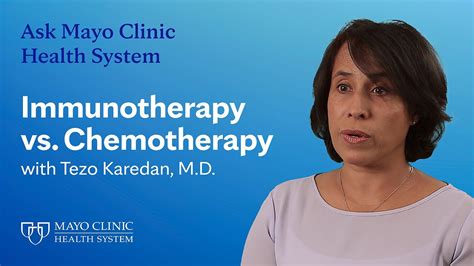 Immunotherapy Vs Chemotherapy Explained Ask Mayo Clinic Health