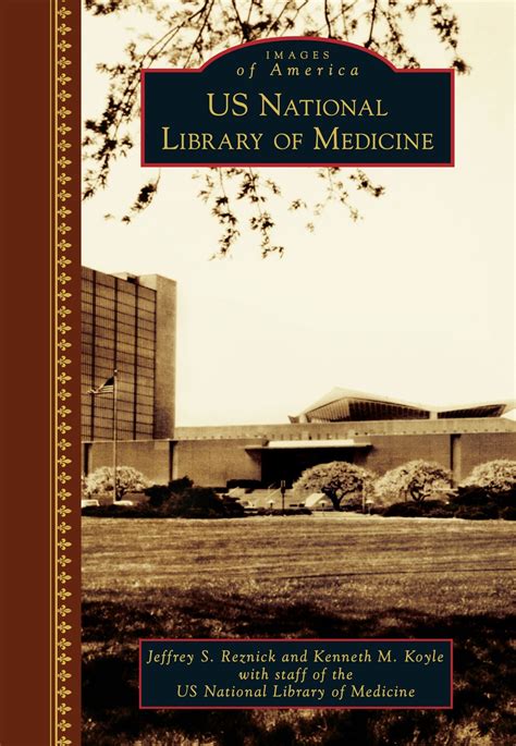 Announcing The Publication Of A New Illustrated History Of The National Library Of Medicine