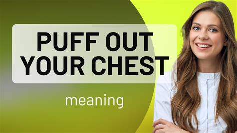 Unveiling The Meaning Behind Puff Out Your Chest Youtube