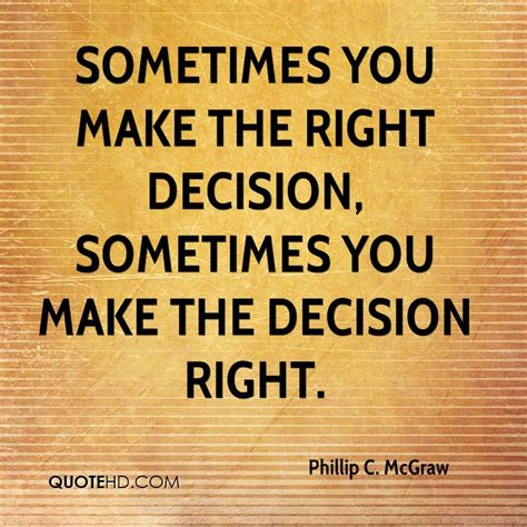 Quotes About Making The Right Decision Quotesgram