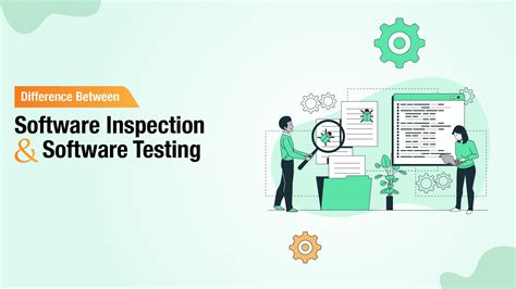 Software Inspection Vs Software Testing How Do They Differ